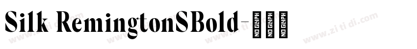 Silk RemingtonSBold字体转换